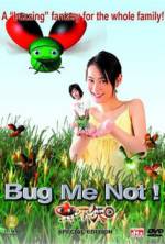 Watch Bug Me Not! 5movies