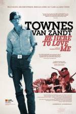 Watch Be Here to Love Me A Film About Townes Van Zandt 5movies