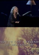 Watch You\'ve Got a Friend: The Carole King Story 5movies