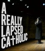 Watch A Really Lapsed Catholic (comedy special) (TV Special 2020) 5movies