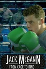 Watch Jack McGann: From Cage to Ring 5movies