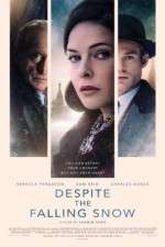 Watch Despite the Falling Snow 5movies