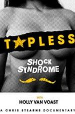 Watch Topless Shock Syndrome: The Documentary 5movies