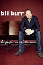 Watch Bill Burr You People Are All the Same 5movies