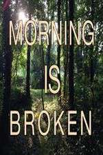 Watch Morning is Broken 5movies