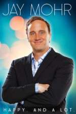 Watch Jay Mohr Happy And a Lot 5movies