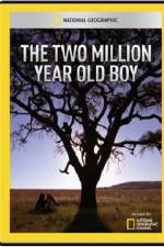 Watch National Geographic The 2 Million Year Old Boy 5movies