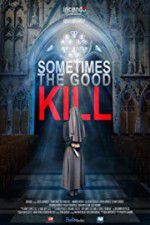 Watch Sometimes the Good Kill 5movies