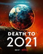 Watch Death to 2021 (TV Special 2021) 5movies
