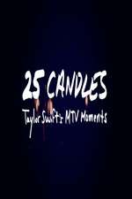 Watch 25 Candles: Taylor Swifts MTV Moments 5movies