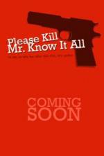 Watch Please Kill Mr Know It All 5movies