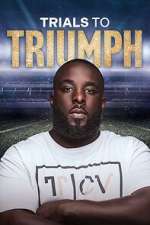 Watch Trials to Triumph: The Documentary 5movies