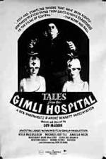 Watch Tales from the Gimli Hospital 5movies