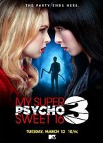 Watch My Super Psycho Sweet 16: Part 3 5movies