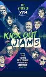 Watch Kick Out the Jams: The Story of XFM 5movies