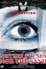 Watch Neither the Sea Nor the Sand 5movies