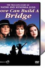 Watch Naomi & Wynonna Love Can Build a Bridge 5movies