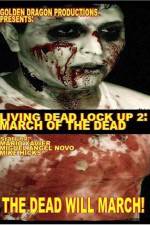 Watch Living Dead Lock Up 2 March of the Dead 5movies