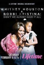 Watch Whitney Houston & Bobbi Kristina: Didn\'t We Almost Have It All 5movies