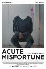 Watch Acute Misfortune 5movies