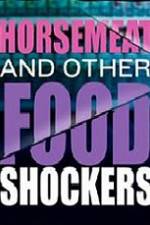 Watch Horsemeat And Other Food Shockers 5movies