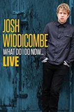 Watch Josh Widdicombe: What Do I Do Now 5movies