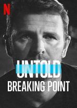 Watch Untold: Breaking Point 5movies