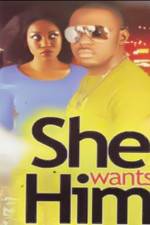 Watch She Wants Him 5movies