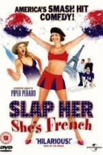 Watch Slap Her... She's French 5movies