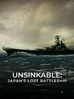 Watch Unsinkable: Japan\'s Lost Battleship 5movies