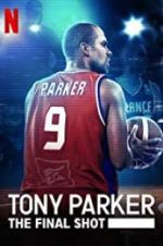 Watch Tony Parker: The Final Shot 5movies