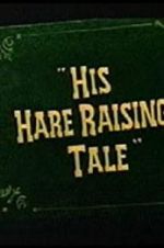 Watch His Hare Raising Tale 5movies