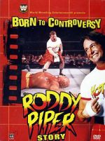 Watch Born to Controversy: The Roddy Piper Story 5movies