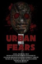 Watch Urban Fears 5movies