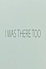 Watch I Was There Too 5movies