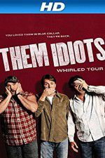 Watch Them Idiots Whirled Tour 5movies