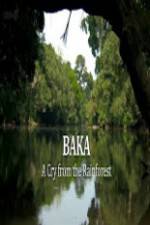 Watch Baka - A Cry From The Rainforest 5movies