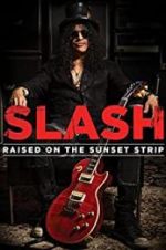 Watch Slash: Raised on the Sunset Strip 5movies