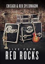 Watch Chicago & REO Speedwagon: Live at Red Rocks (TV Special 2015) 5movies