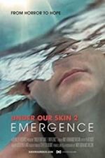 Watch Under Our Skin 2: Emergence 5movies