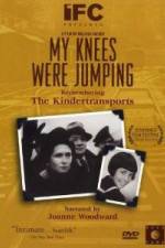 Watch My Knees Were Jumping Remembering the Kindertransports 5movies