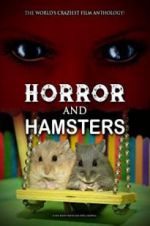 Watch Horror and Hamsters 5movies