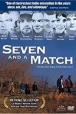 Watch Seven and a Match 5movies