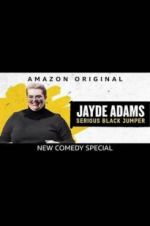 Watch Jayde Adams: Serious Black Jumper 5movies
