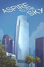 Watch Aspire to the Sky: The Wilshire Grand Story 5movies