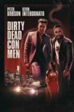 Watch Dirty Dead Con Men 5movies