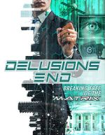 Watch Delusions End: Breaking Free of the Matrix 5movies