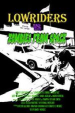 Watch Lowriders vs Zombies from Space 5movies