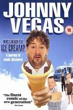 Watch Johnny Vegas: Who\'s Ready for Ice Cream? 5movies