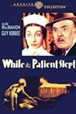 Watch While the Patient Slept 5movies